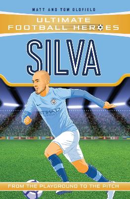 ULTIMATE FOOTBALL HEROES: SILVA - MATT   TOM OLDFIELD-ULTIMA