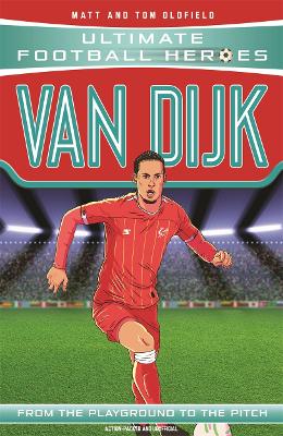 ULTIMATE FOOTBALL HEROES: VAN DIJK - MATT   TOM OLDFIELD-ULT