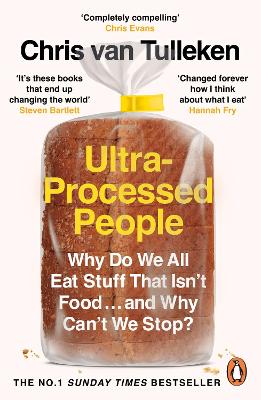 ULTRA-PROCESSED PEOPLE : WHY DO WE ALL EAT STUFF THAT ISN’T