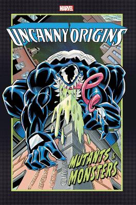 UNCANNY ORIGINS: MUTANTS   MONSTERS    PB - BEN RAAB-DAVE HO