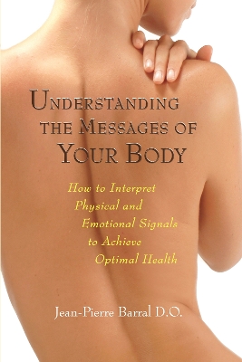UNDERSTANDING THE MESSAGES OF YOUR BODY PB - JEAN-PIERRE BAR