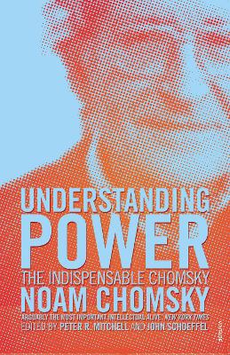 UNDERSTANFDING POWER:THE INDISPENSABLE CHOMSKY - NOAM CHOMSK