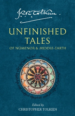 UNFINISHED TALES:OF NUMENOR AND MIDDLE EARTH - J. R. R. TOLK
