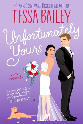 UNFORTUNATELY YOURS : A NOVEL - TESSA BAILEY
