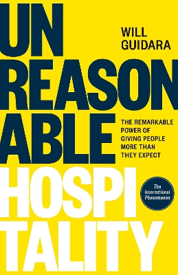 UNREASONABLE HOSPITALITY :THE RAMARKABLE POWER OF GIVING PEO