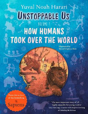 UNSTOPPABLE US VOLUME 1 : HOW HUMANS TOOK OVER THE WORLD HC