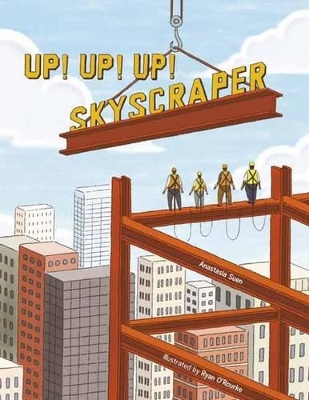 UPUPUPSCYSCRAPER-HC-ANASTASIA-SUEN-RYAN-OROURKE.jpg UP!UP!UP!SCYSCRAPER HC - ANASTASIA SUEN-RYAN OROURKE