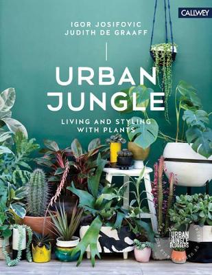 URBAN JUNGLE :LIVING AND STYLING WITH PLANTS  HC - JOSIFOVIC