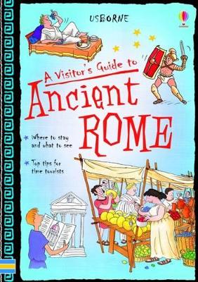 USBORNE : A VISITORS GUIDE TO ANCIENT ROME HC - LESLEY SIMS-