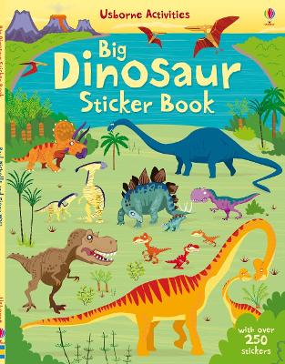 USBORNE ACTIVITIES : BIG DINOSAUR STICKER BOOK PB - FIONA WA