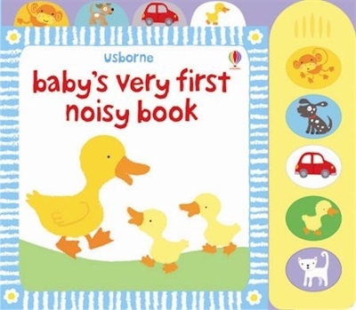 USBORNE : BABYS VERY FIRST NOISY BOOK HC BBK - STELLA BAGGOT