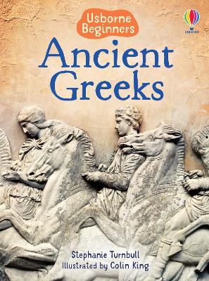 USBORNE BEGINNERS : ANCIENT GREEKS HC - STEPHANIE TURNBULL-C