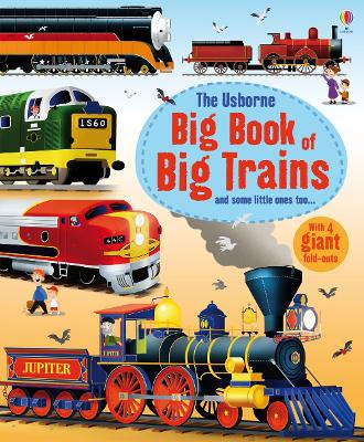 USBORNE : BIG BOOK OF BIG TRAINS HC - MEGAN CULLIS-GABRIELE