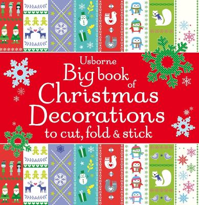 USBORNE : BIG BOOK OF CHRISTMAS DECORATIONS TO CUT FOLD   ST
