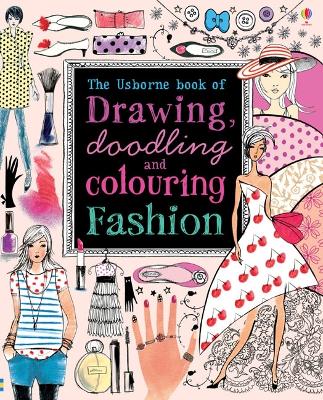 USBORNE : BOOK OF DRAWING DOODLING AND COLOURING FASHION PB
