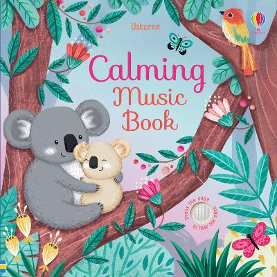 USBORNE : CALMING MUSIC BOOK HC BBK - SAM TAPLIN-ELSA MARTIN