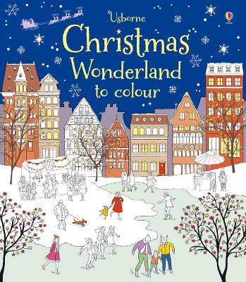 USBORNE : CHRISTMAS WONDERLAND TO COLOUR PB - ABIGAIL WHEATL