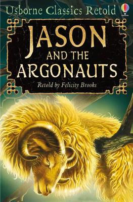 USBORNE CLASSICS RETOLD : JASON AND THE ARGONAUTS PB B - FEL