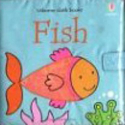 USBORNE CLOTH BOOKS-FISH CLOTH BOOK - FIONA WATT-RACHEL WELL
