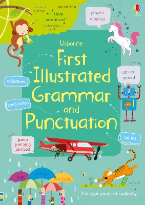 USBORNE : FIRST ILLUSTRATED GRAMMAR AND PUNCTUATION PB - JAN