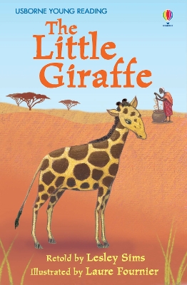 USBORNE-FIRST-READING-2-THE-LITTLE-GIRAFFE-HC-LESLEY-SIMS.jpg USBORNE FIRST READING 2: THE LITTLE GIRAFFE HC - LESLEY SIMS