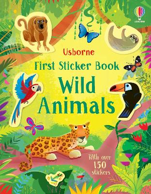 USBORNE FIRST STICKER BOOK : WILD ANIMALS PB - HOLLY BATHIE-