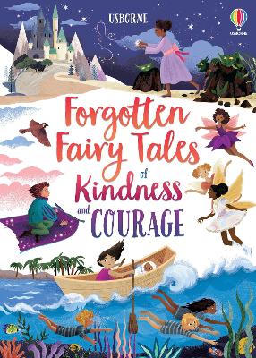 USBORNE : FORGOTTEN FAIRYTALES OF KINDNESS AND COURAGE - MAR