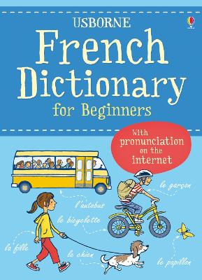 USBORNE : FRENCH DICTIONARY FOR BEGINNERS PB - FRANCOISE HOL