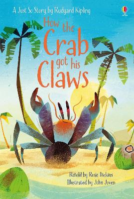 USBORNE : HOW THE CRAB GOT HIS CLAWS - ROSIE DICKINS-JOHN JO