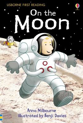 USBORNE : ON THE MOON - ANNA MILBOURNE-BENJI DAVIES