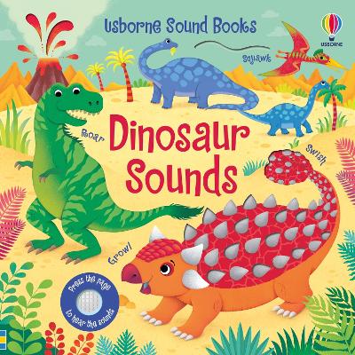 USBORNE SOUND BOOKS : DINOSAUR SOUNDS HC BBK - SAM TAPLIN-FE