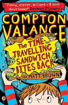 USBORNE : THE TIME-TRAVELLING SANDWICH BITES BACK PB - MATT