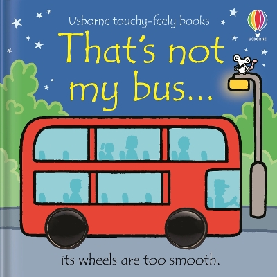 USBORNE TOUCHY-FEELY : THATS NOT MY BUS HC BBK - FIONA WATT-