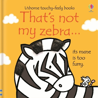 USBORNE TOUCHY-FEELY : THATS NOT MY ZEBRA HC BBK - FIONA WAT