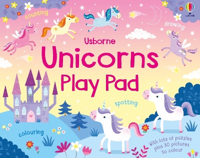 USBORNE : UNICORNS PLAY PAD - KIRSTEEN ROBSON-CHRISTINE SHEL