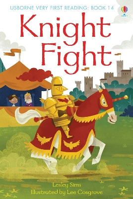 USBORNE VERY FIRST READING 14: KNIGHT FIGHT HC - LESLEY SIMS