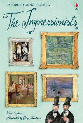 USBORNE YOUNG READING 3: THE IMPRESSIONISTS HC - ROSIE DICKI