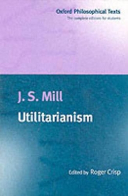 UTILITARIANISM - J. S. MILL-ROGER CRISP