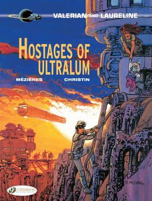 VALERIAN VOL. 16: HOSTAGES OF ULTRALUM - PIERRE CHRISTIN
