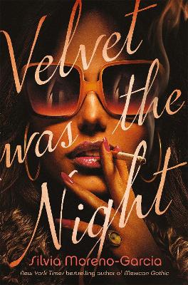 VELVET WAS THE NIGHT PB - SILVIA MORENO-GARCIA