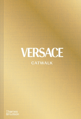 VERSACE CATWALK : THE COMPLETE COLLECTIONS HC - TIM BLANKS