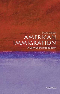 VERY SHORT INTRODUCTIONS : AMERICAN IMMIGRATION PB A FORMAT