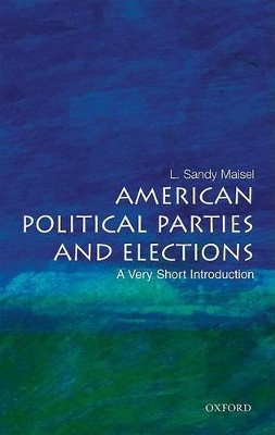 VERY SHORT INTRODUCTIONS : AMERICAN POLITICAL PARTIES AND EL