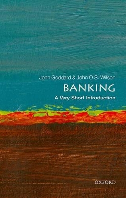 VERY SHORT INTRODUCTIONS : BANKING PB A - JOHN GODDARD-JOHN