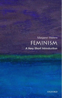 VERY SHORT INTRODUCTIONS : FEMINISM PB A FORMAT - MARGARET W