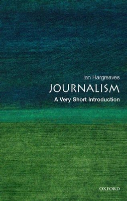VERY SHORT INTRODUCTIONS : JOURNALISM PB A FORMAT - IAN HARG