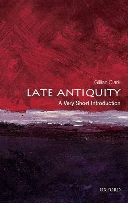 VERY SHORT INTRODUCTIONS : LATE ANTIQUITY PB A FORMAT - GILL