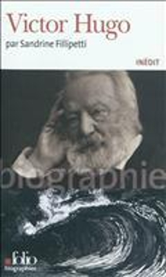 VICTOR HUGO : BIOGRAPHIE POCHE - SANDRINE FILLIPETTI