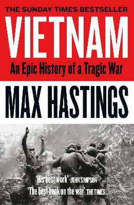 VIETNAM: AN EPIC TRAGEDY: 1945-1975 PB - MAX HASTINGS