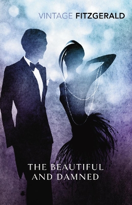VINTAGE CLASSICS : BEAUTIFUL AND THE DAMNED - F. SCOTT FITZG